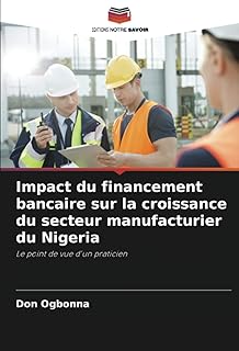 Impact du financement bancaire sur la croissance du secteur manufacturier du Nigeria: Le point de vue d